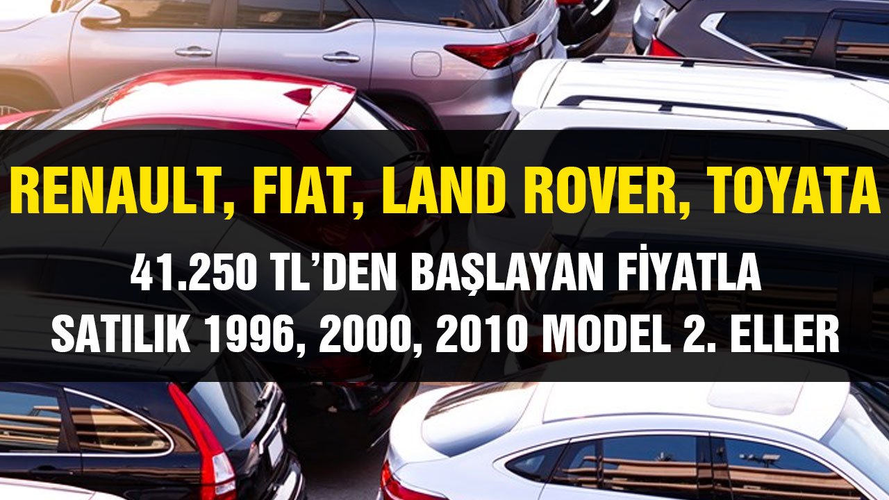 Renault, Fiat, Land Rover, Toyota 1996 2000 2010 model 2. el araçlar satışa çıkarıldı