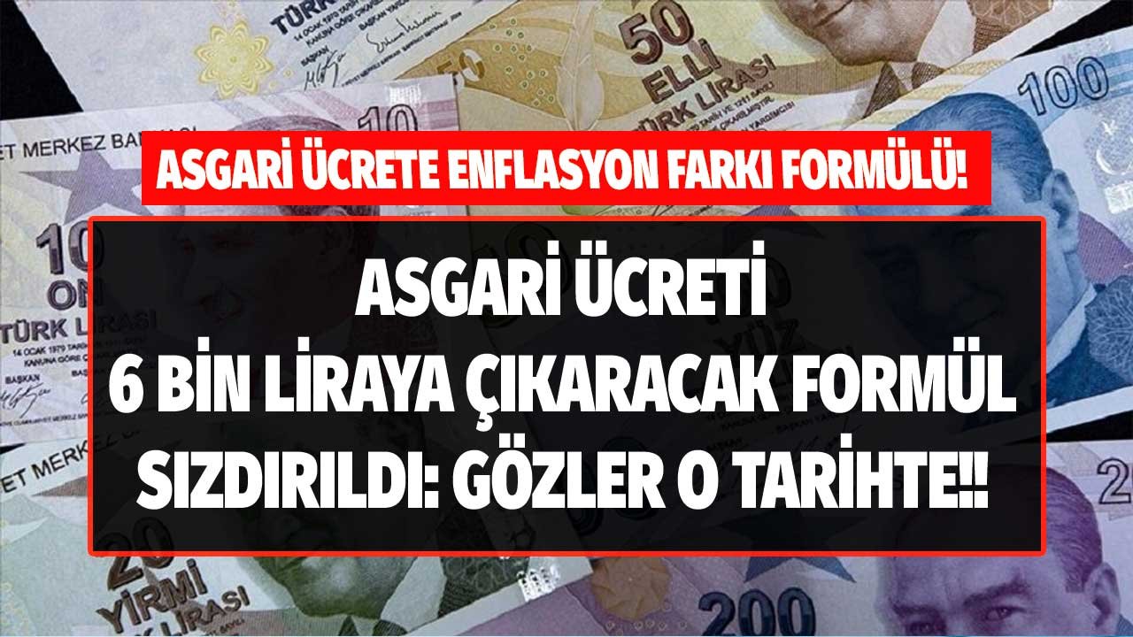 Asgari ücrete enflasyon farkı formülü basına sızdı: Asgari ücret 6 bin lira mı oluyor? Gözler o ayda!