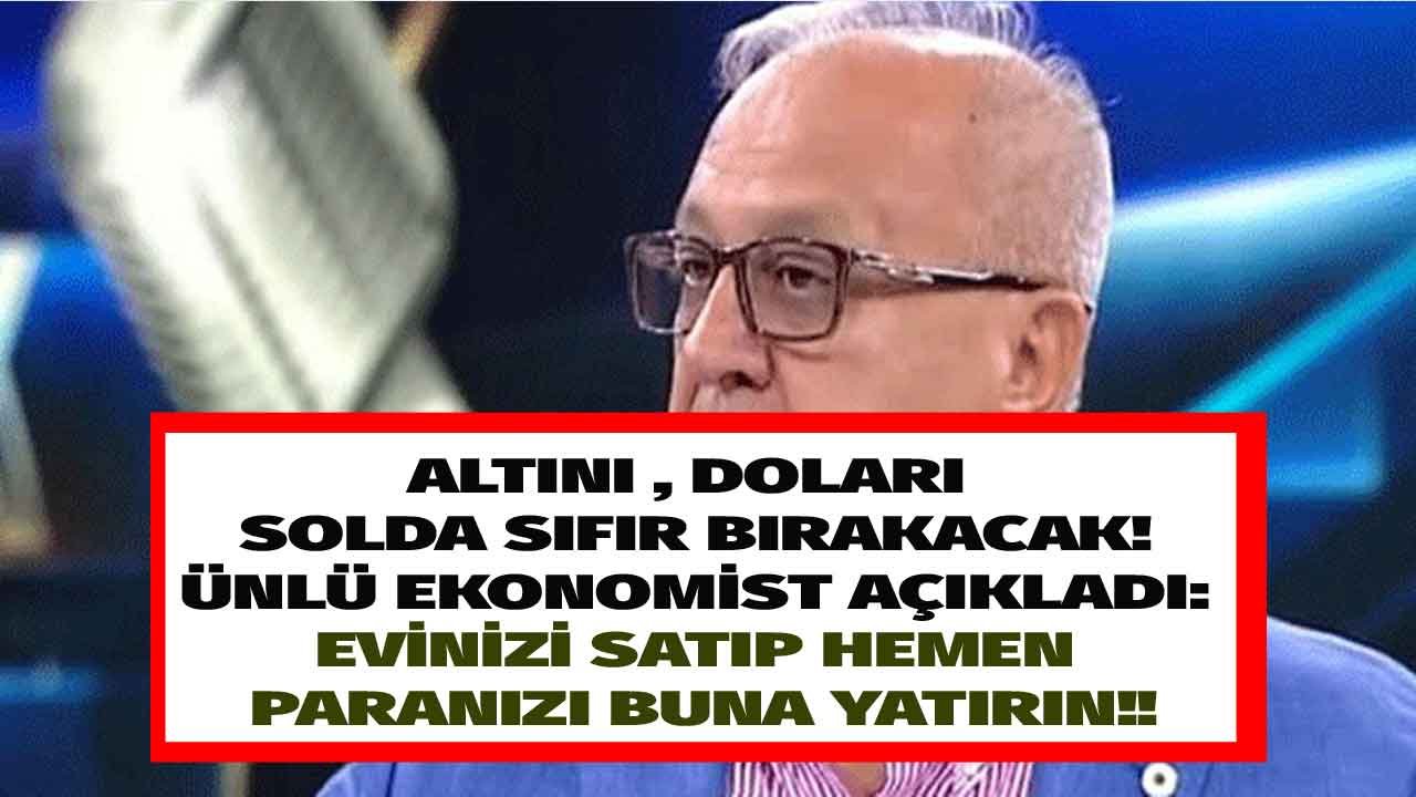 Bildiğiniz tüm yatırım araçlarını unutun! Ekonomist Ramazan Kurtoğlu açıkladı: Evinizi satıp paranızı ona yatırın!