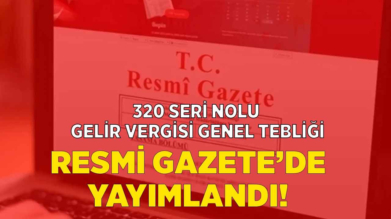 320 Seri Nolu Gelir Vergisi Genel Tebliği Yayımlandı! Vergi İstisnası 2022 ve İnternetten Para Kazanma Vergisi