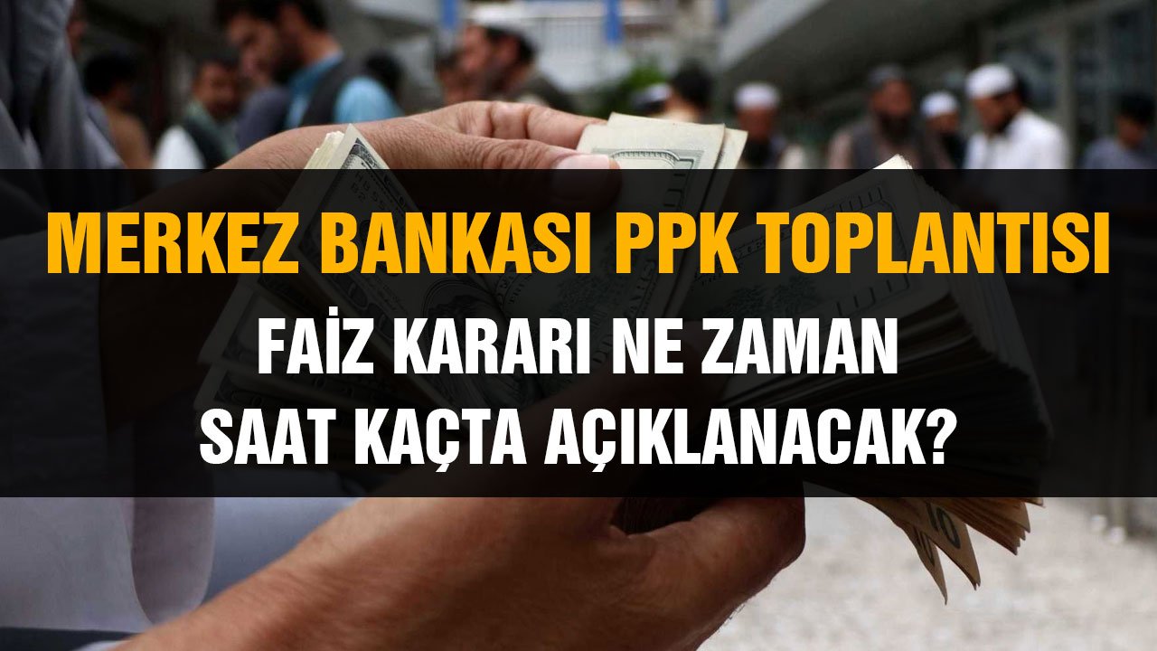 Merkez Bankası faiz kararı ne zaman saat kaçta açıklanacak? Mayıs 2022 PPK takvimi