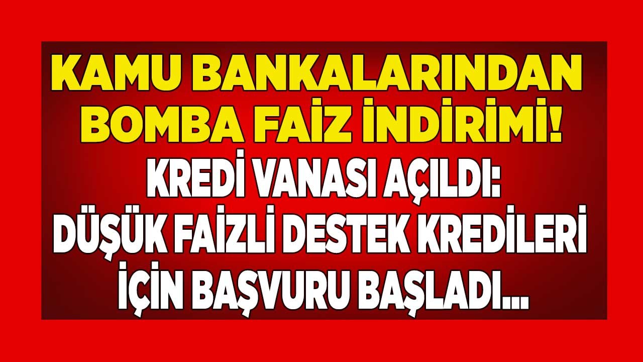 Devlet Banklarından Bomba Faiz İndirimi! Kredi Vanası Patladı, Düşük Faizli İhtiyaç, Taşıt, Konut Kredisi Başladı