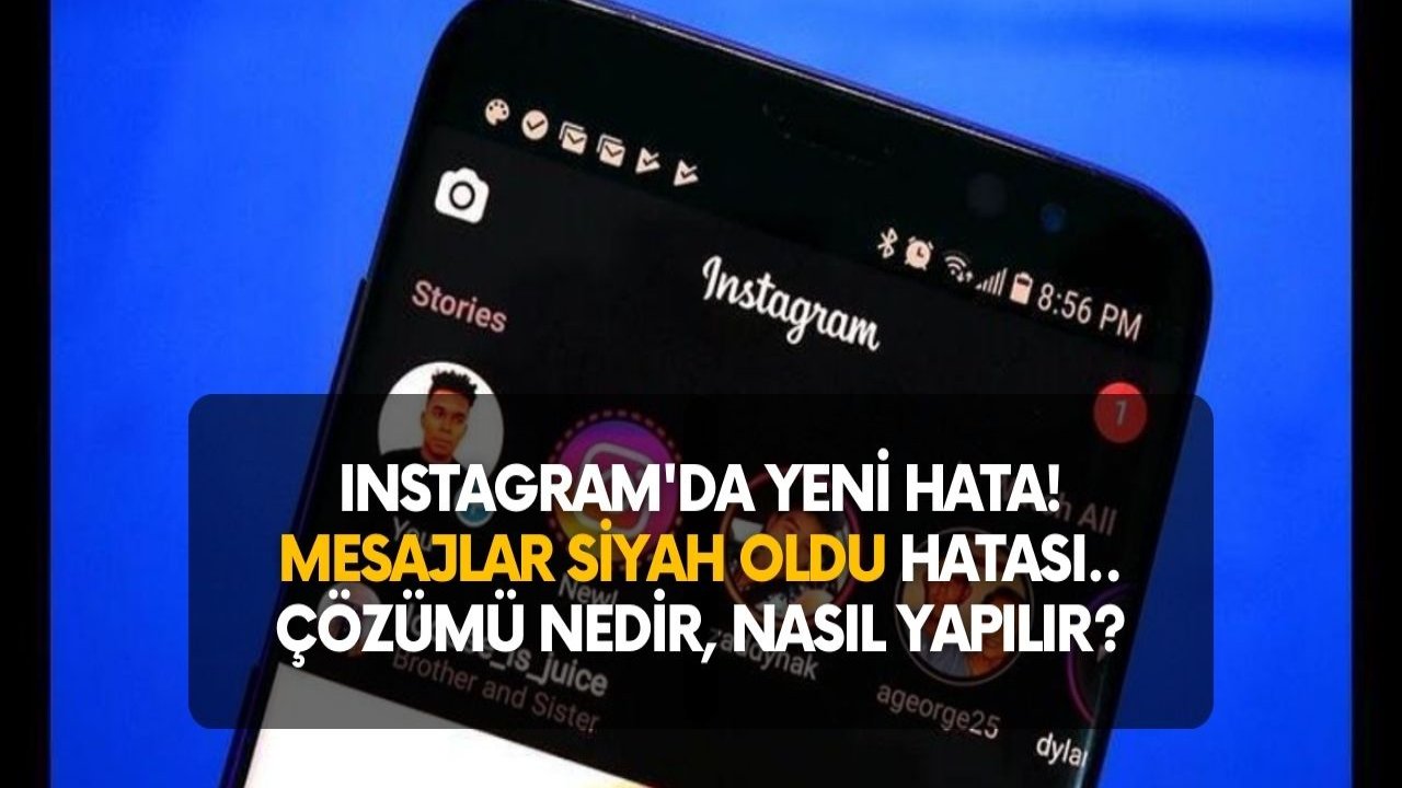 Instagram'da hata: mesajlar siyah oldu hatası nedir, nasıl çözülür?