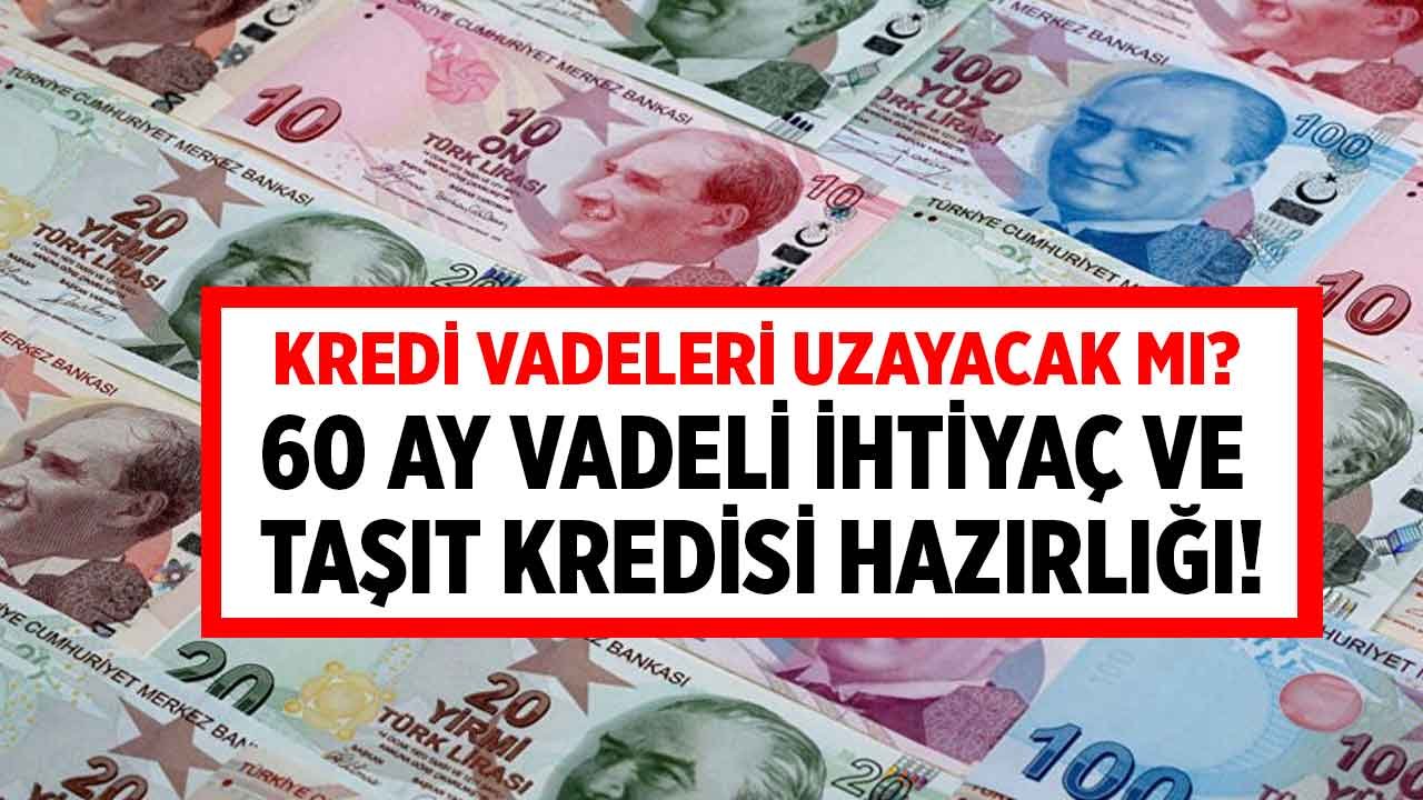 Hükümetin Yeni Müjdesi Uzun Vadeli İhtiyaç, Taşıt Kredisi Mi Olacak, Kredi Vadeleri 60 Aya Çıkacak Mı Ne Zaman Yükselir?