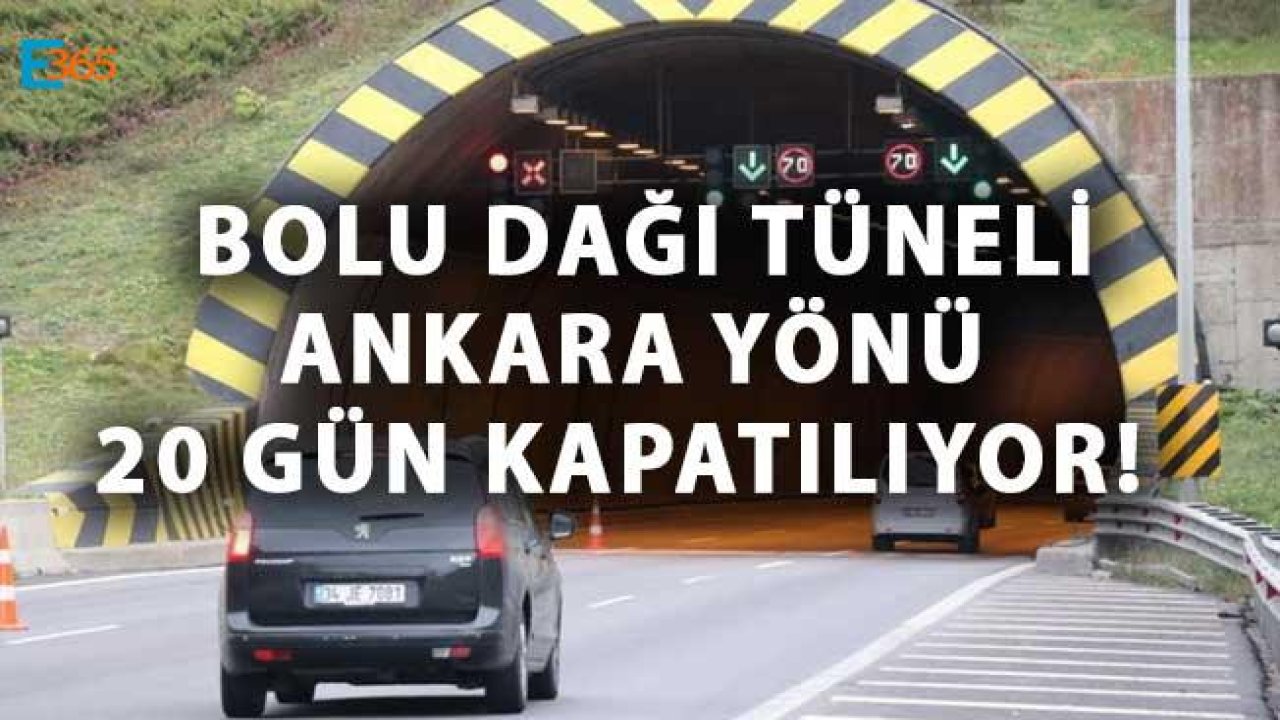 Bolu Dağı Tüneli Ankara Yönü 20 Gün Trafiğe Kapatılıyor!