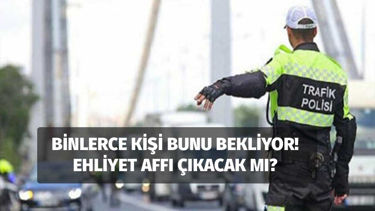 Meclis tatile girmeden ehliyet affı ve öğrenci affı çıkar mı? Yüzbinlerce kişi bekliyor