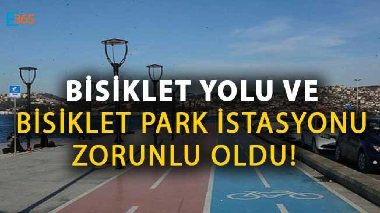 Yasa Onaylandı! Bundan Sonra Bisiklet Yolu ve Bisiklet Park İstasyonu Zorunlu Olacak