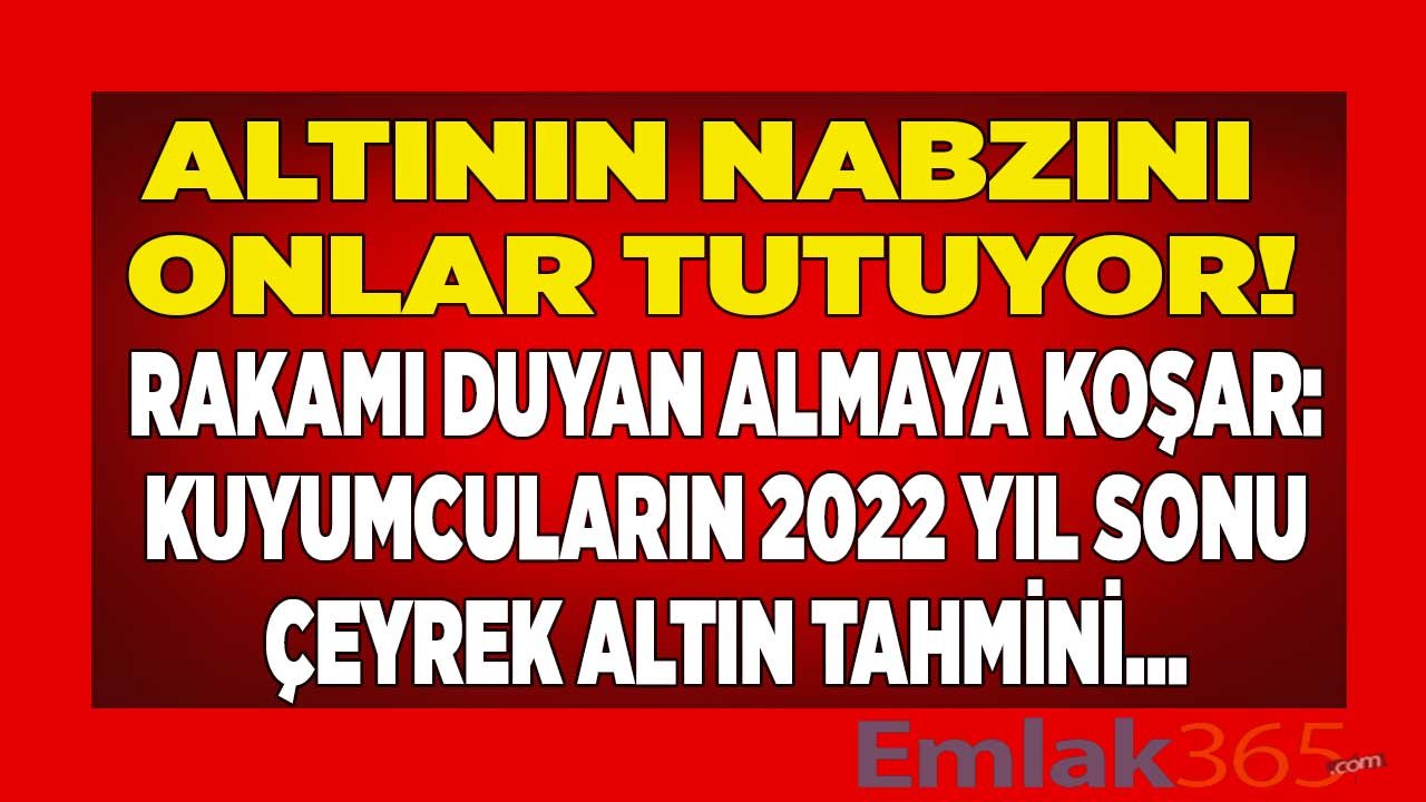 Sarıkız Parayı Katlayacak Diyen Kuyumcuların 2022 Yıl Sonu Çeyrek Altın Tahmini Değişti