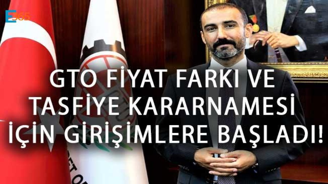 GTO Fiyat Farkı ve Tasfiye Kararnamesi İçin Girişimlere Başladı!