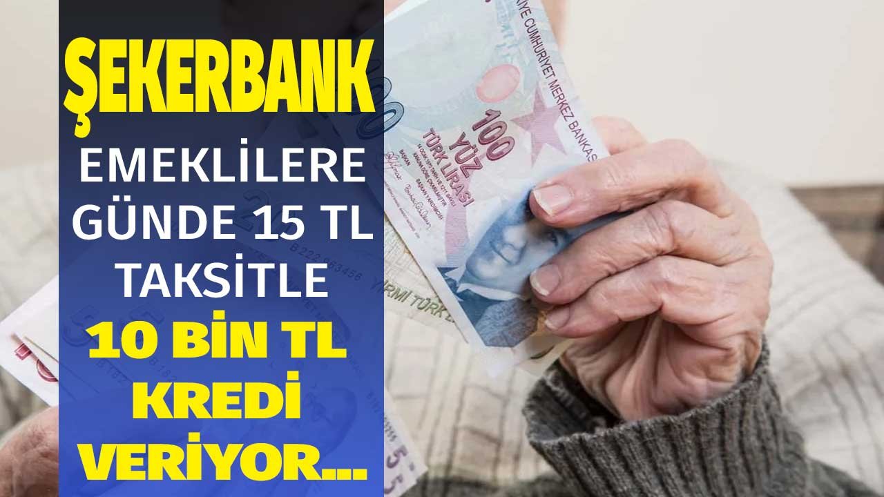 Emekli Maaşını Taşıyana Şeker Gibi Kredi! Çifte Bayram Ettirecek Şekerbank Emeklilere Özel İhtiyaç Kredisi Kampanyası