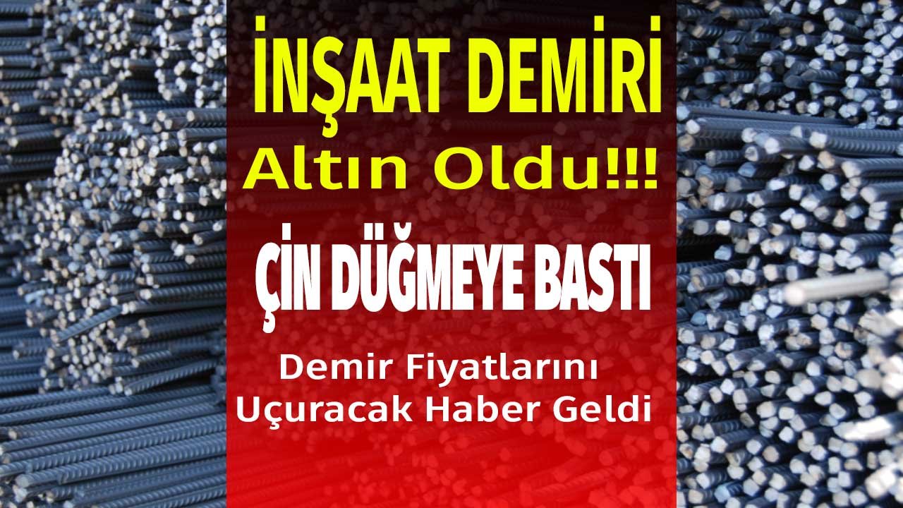 Çin Demiri Altın Yaptı! Demir Fiyatları Rekora Koştu, İnşaat Sektöründe Yeni Krizin Adı Cevher Oldu