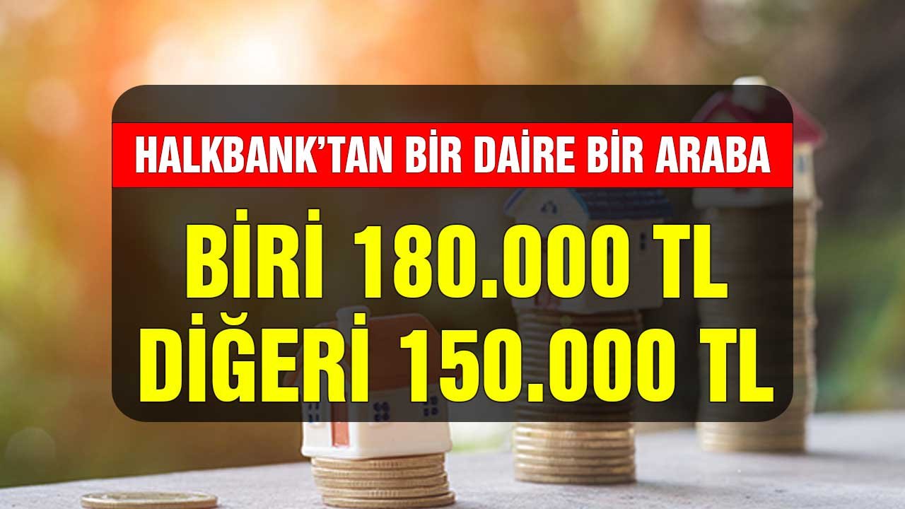 Halkbank'tan satılık daire ve otomobil! Biri 180.000 TL diğeri 150.000 TL