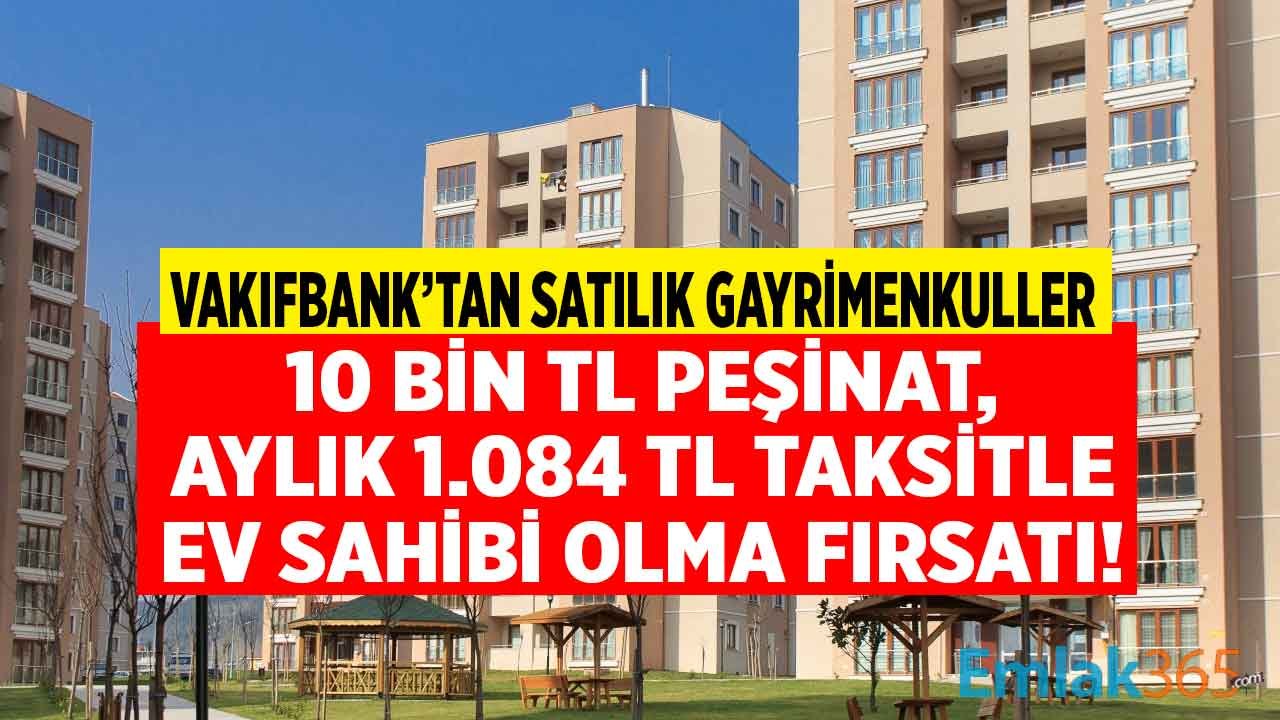 Vakıfbank 10 Bin TL Peşinat, Aylık 1.084 TL Taksitle 2+1 Apartman Dairesi Satıyor!