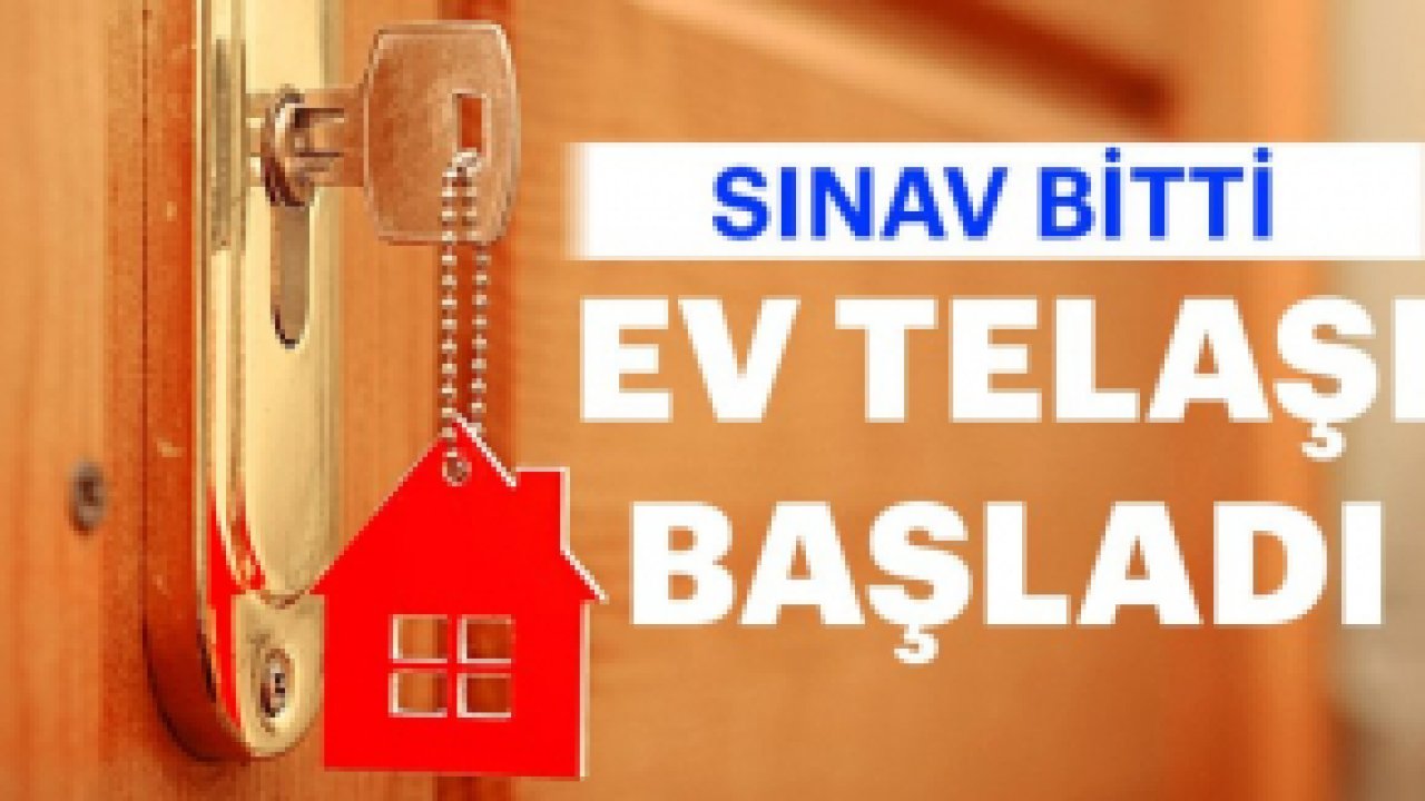 Öğrencilerin Kiralık Ev Telaşları Başladı, Kiralık Daire Fiyatları Yükseldi