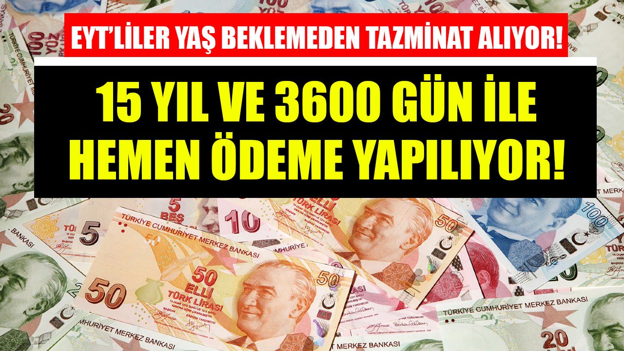 EYT'liler Yaş Şartını Beklemeden Tazminat Alıyorlar! 15 Yıl Ve 3600 Gün İle Hemen Ödeme Yapılıyor!