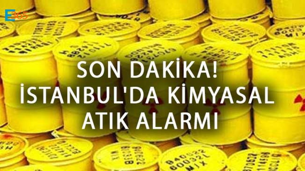 Son Dakika! İstanbul'da Boş Arazide Kimyasal Atık Alarmı