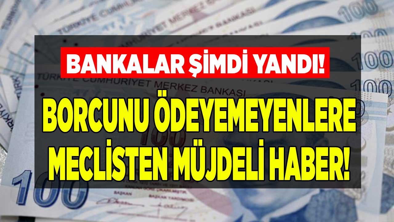 Bankalar Yandı, Borcu Olan Milyonlara Müjde! Borç Faizi, Maaşa Haciz, Alacaklının Borçluyu Rahatsız Etmesi Kanun Teklifi