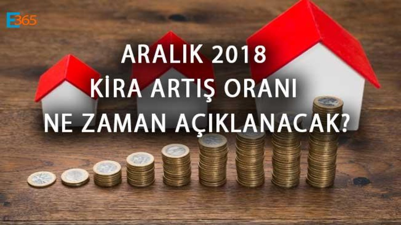 Aralık 2018 Kira Artış Oranı TEFE TÜFE Ne Zaman Açıklanacak?