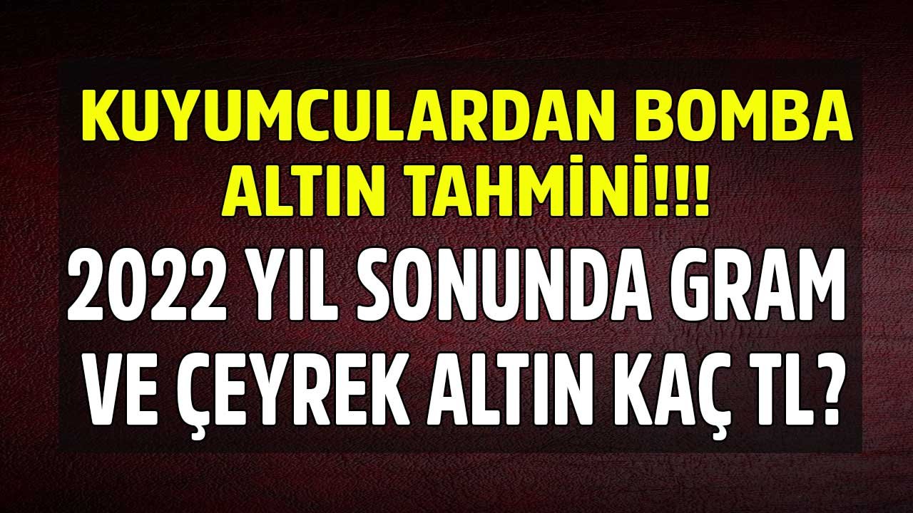 Kuyumcular Odası Başkanı Yükseliş Fişeğini Ateşledi: 2022 - 2023 Yılında Gram ve Çeyrek Altın Fiyatları Ne Olur?