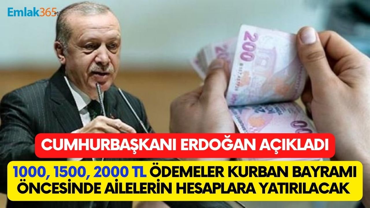 Kurban Bayramı öncesinde hesaplara 1000, 1500, 2000 TL ödemeler yapılacak! Erdoğan Aile Desteği paketini açıkladı!