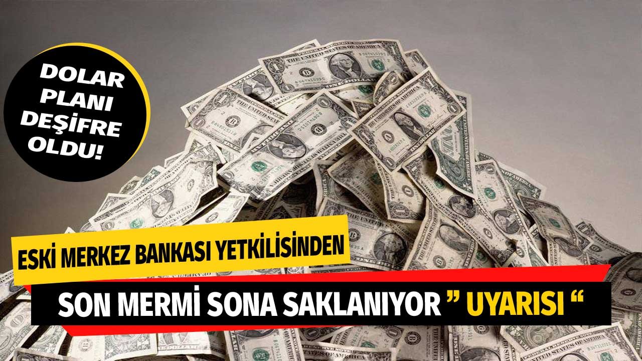 Dolar planı deşifre oldu: Merkez Bankası yetkilisinden 'son mermi' sona saklanıyor uyarısı! Düşürecekler...