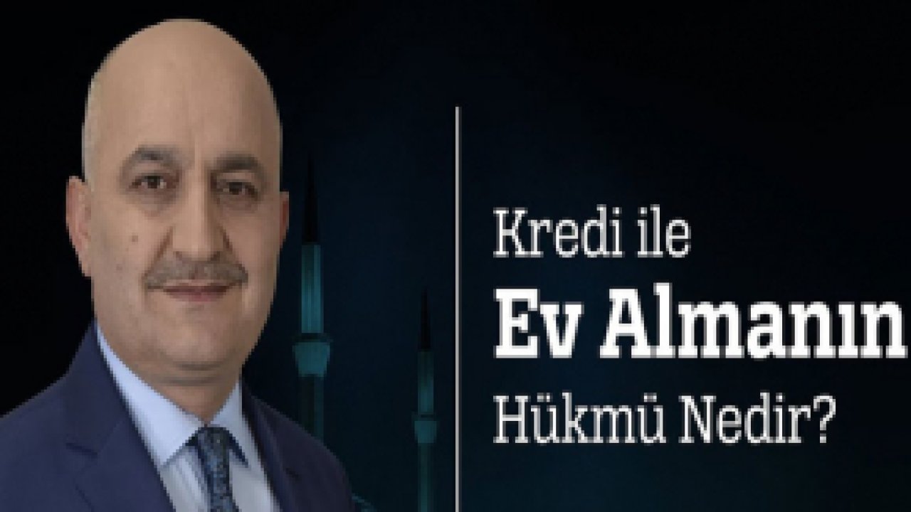 Kredi İle Ev Almak Caiz Mi? Konut Kredisi Diyanet Fetvası