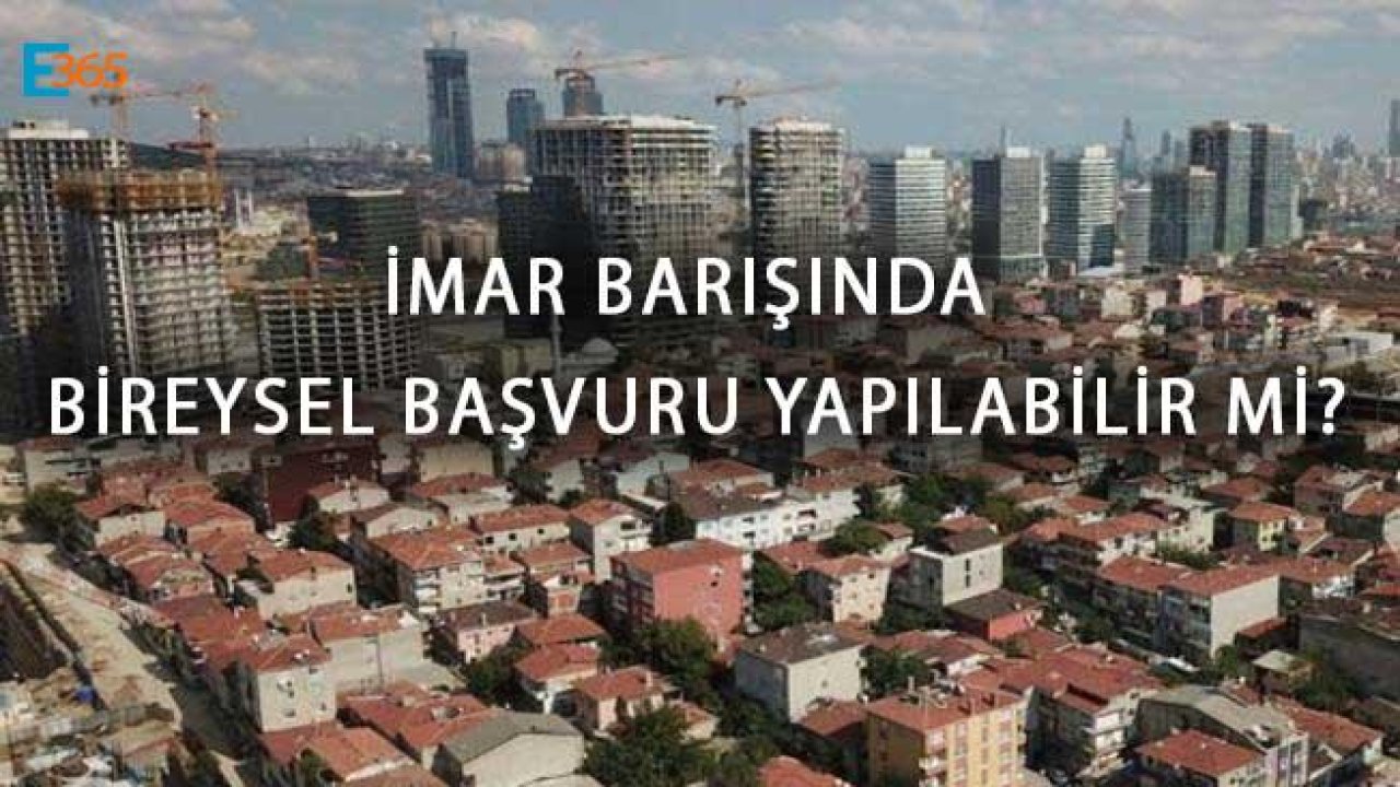 İmar Barışı Bireysel Tek Daire Başvurusu Yapılabilir Mi / Olur Mu?