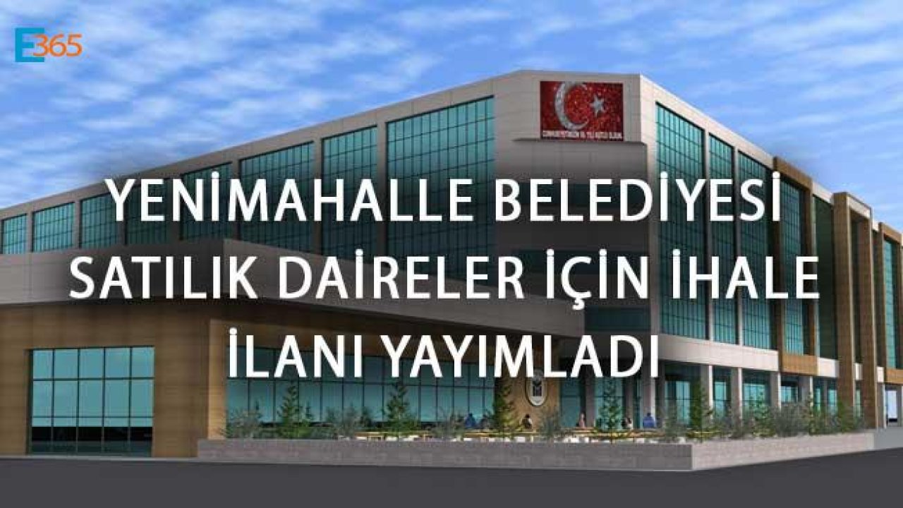 Yenimahalle Belediyesi Satılık Daireler İçin İhale İlanı Yayımladı