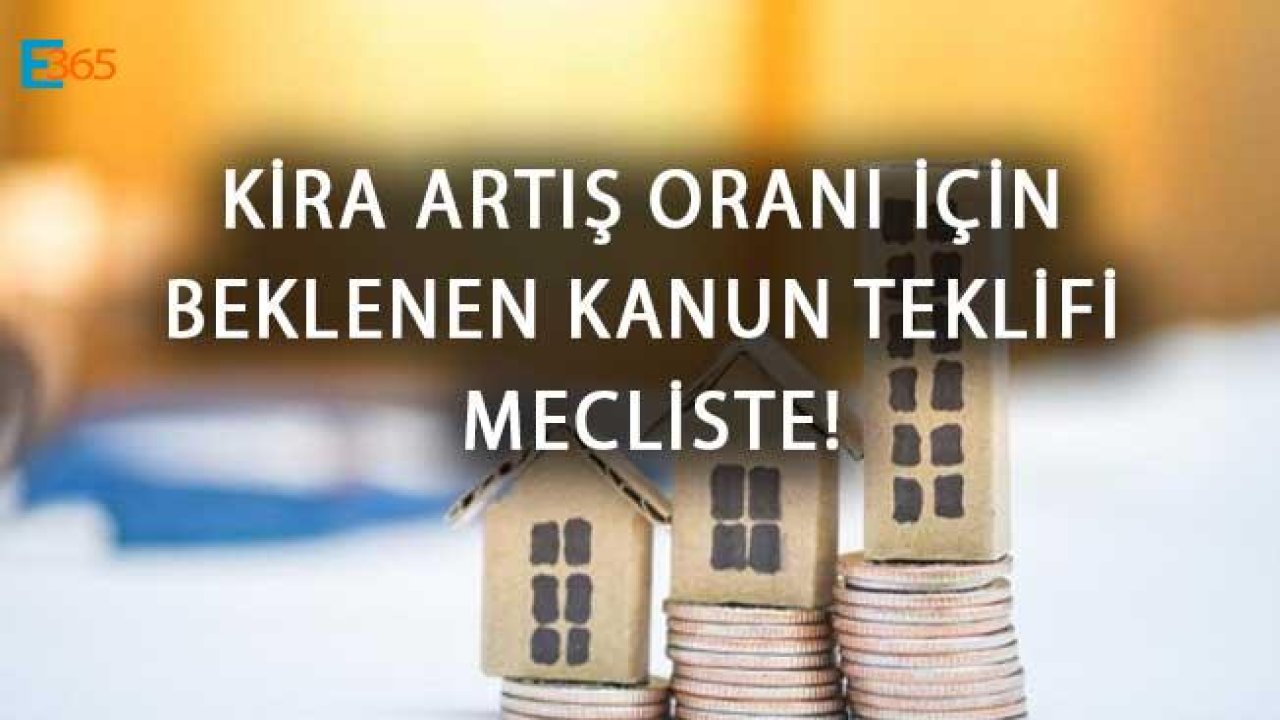 Kanun Teklifi Mecliste! Kira Artış Oranı TÜFE Üzerinden Mi Hesaplanacak?