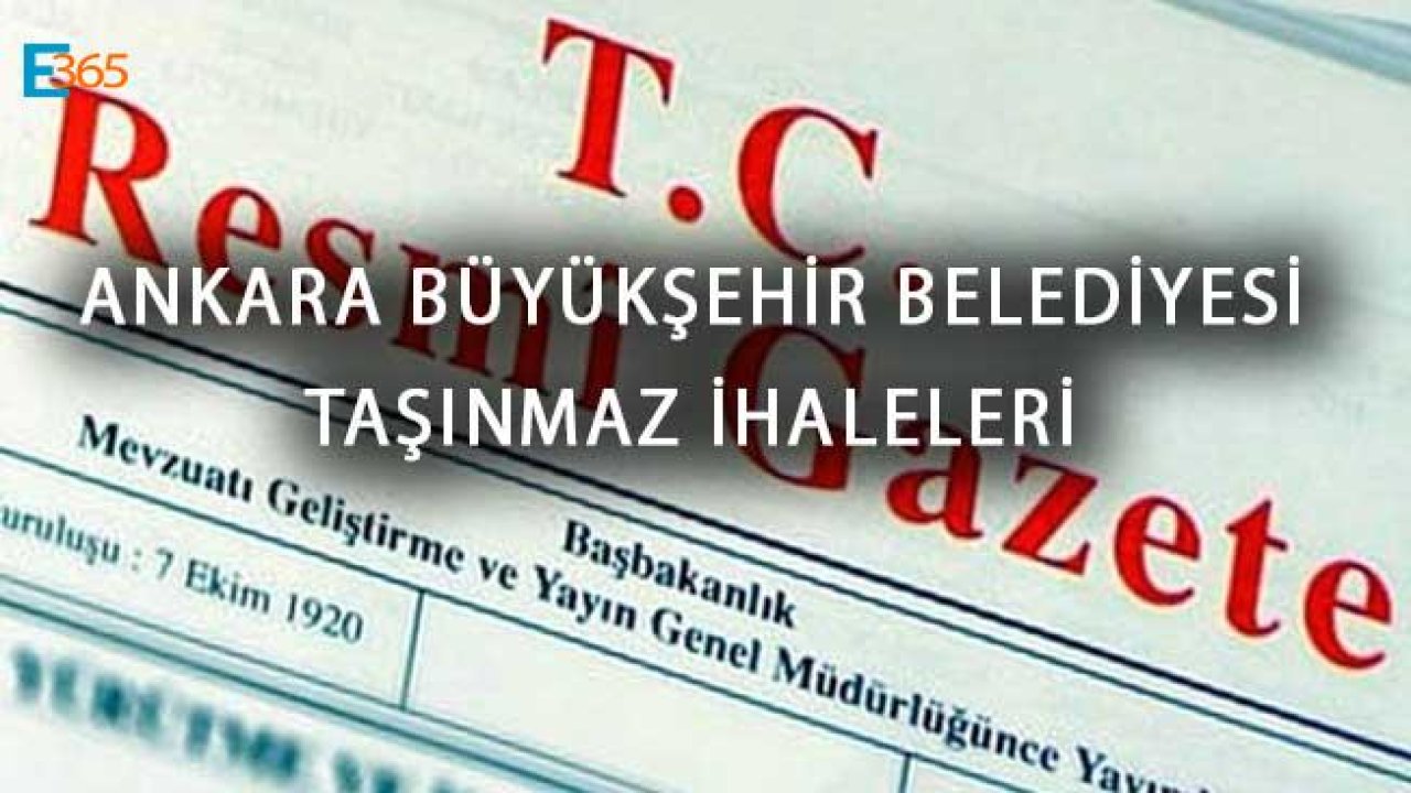 Ankara Büyükşehir Belediyesi Dükkan ve Arsa Satış İhalesi Resmi Gazete İlanı