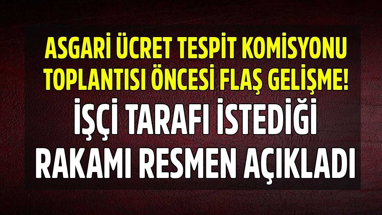 SON DAKİKA: Asgari Ücret Tespit Komisyonu Toplantısı Öncesi İşçi Tarafı Zam Teklifini Açıkladı!