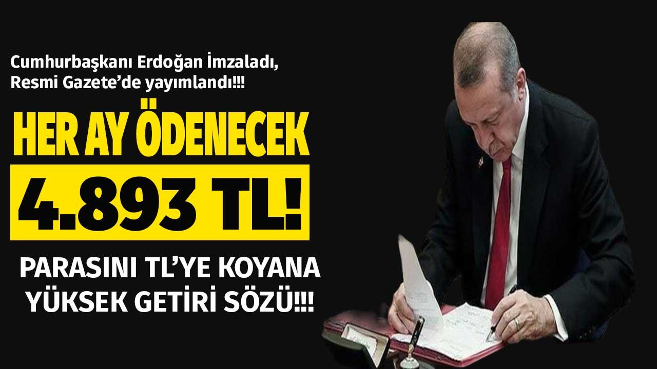 Cumhurbaşkanı İmzaladı, Resmi Gazete'de Yayımlandı: Türk Lirası Olanlara Aylık 4.893 TL Rekor Faiz Getirisi!