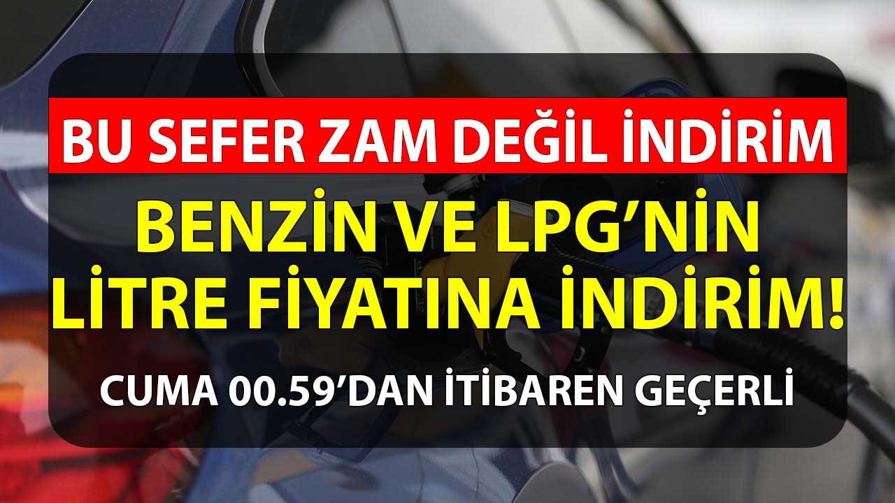 Zam Fırtınası Diniyor! Motorinin Ardından Benzin ve LPG'ye Büyük İndirim Geliyor