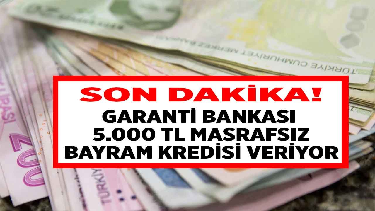 Garanti Bankası Mobil Başvuru Yapanlara Masrafsız 5000 TL Bayram Kredisi Veriyor!