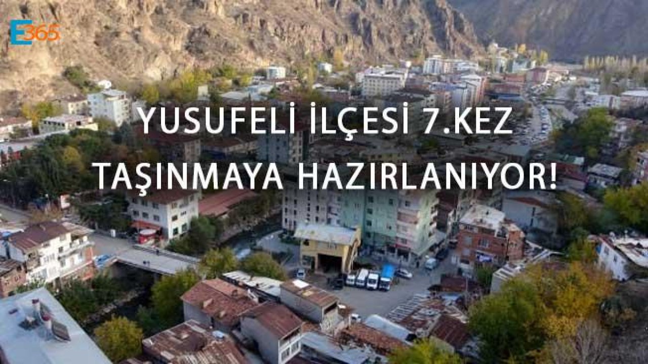 Yusufeli İlçesi Yedinci Kez Taşınmaya Hazırlanıyor!