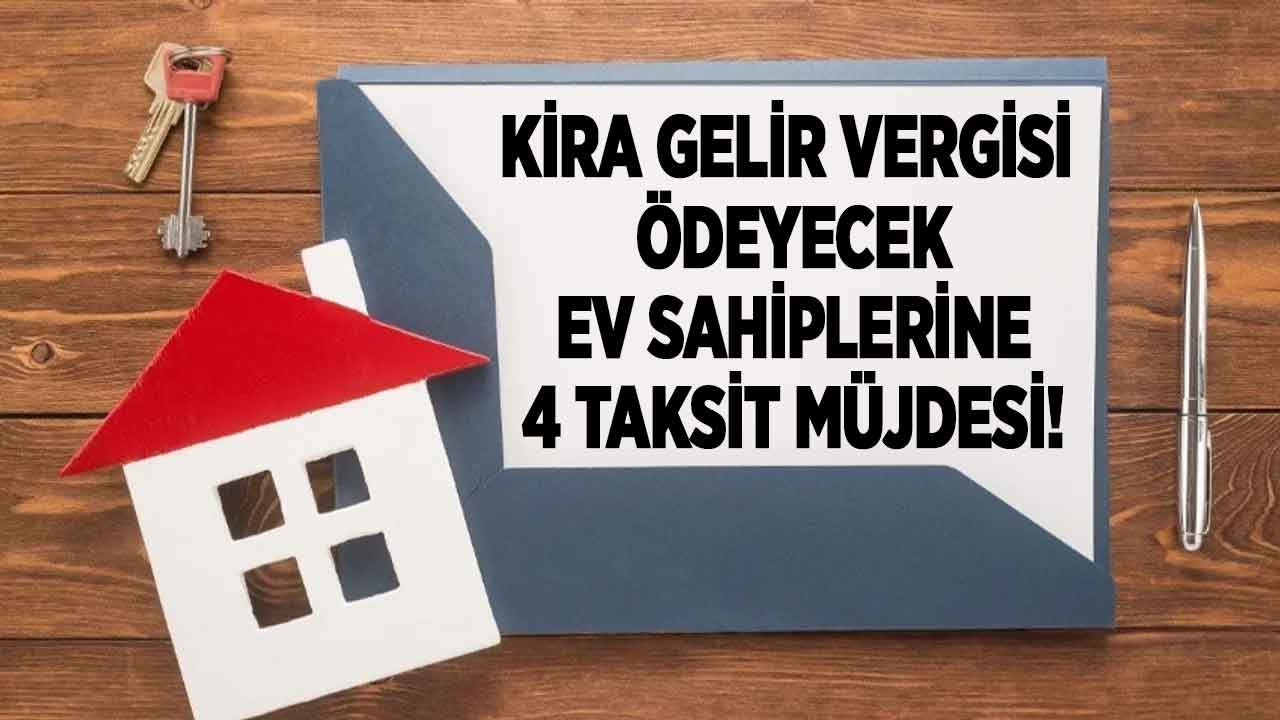 Kira Gelir Vergisi İkinci Taksit Ödemesi İçin 4 Taksit Müjdesi Geldi!