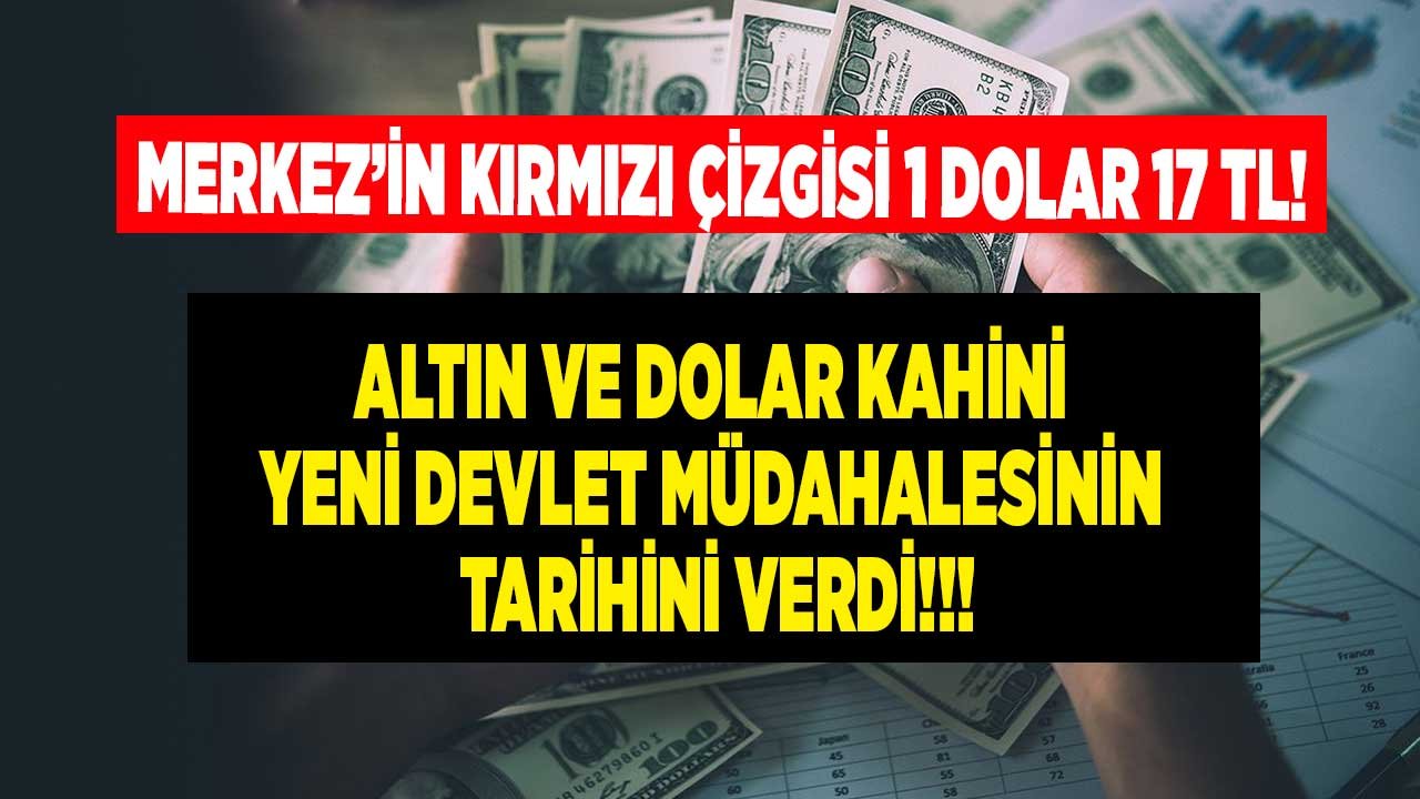 Altın ve Dolar Kahini Yeni Müdahale Tarihi Verdi! Merkez Bankası'nın Kırmızı Çizgisi 1 Dolar 17 TL Mi?