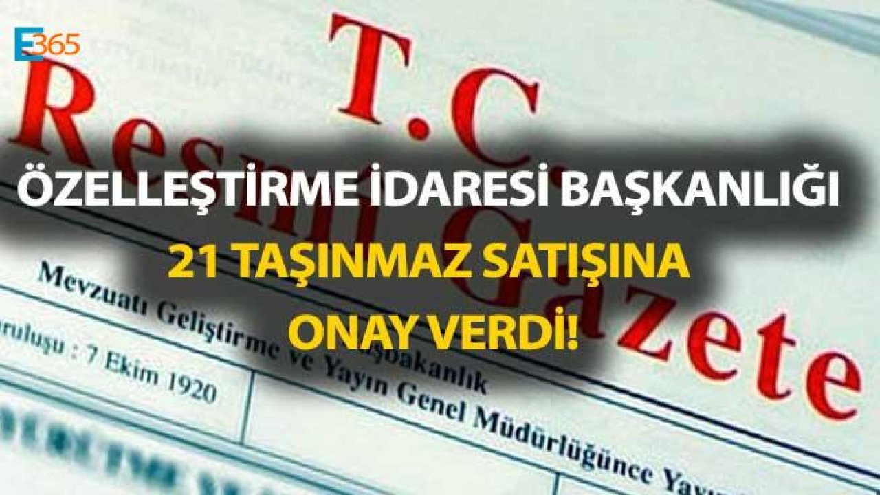 ÖİB 21 Taşınmaz Satışına Onay Verdi!