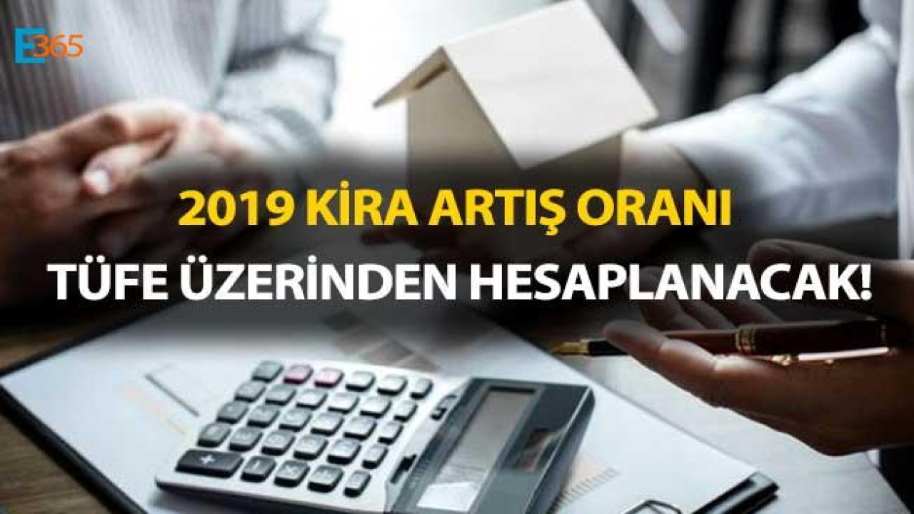 Kiracılara Müjde! 2019 Yıllık Kira Artış Zam Oranı TÜFE Üzerinden Hesaplanacak