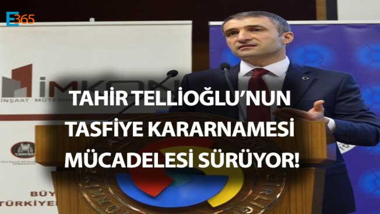 İMKON Başkanı Tellioğlu'nun Tasfiye ve Fiyat Farkı Kararnamesi Mücadelesi Sürüyor!