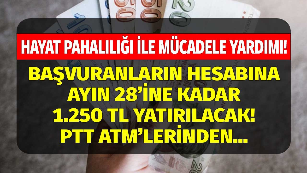 Destek vanası açıldı! Başvurana ayın 28'ine kadar 1.250 TL yardım parası PTT'den çekilecek