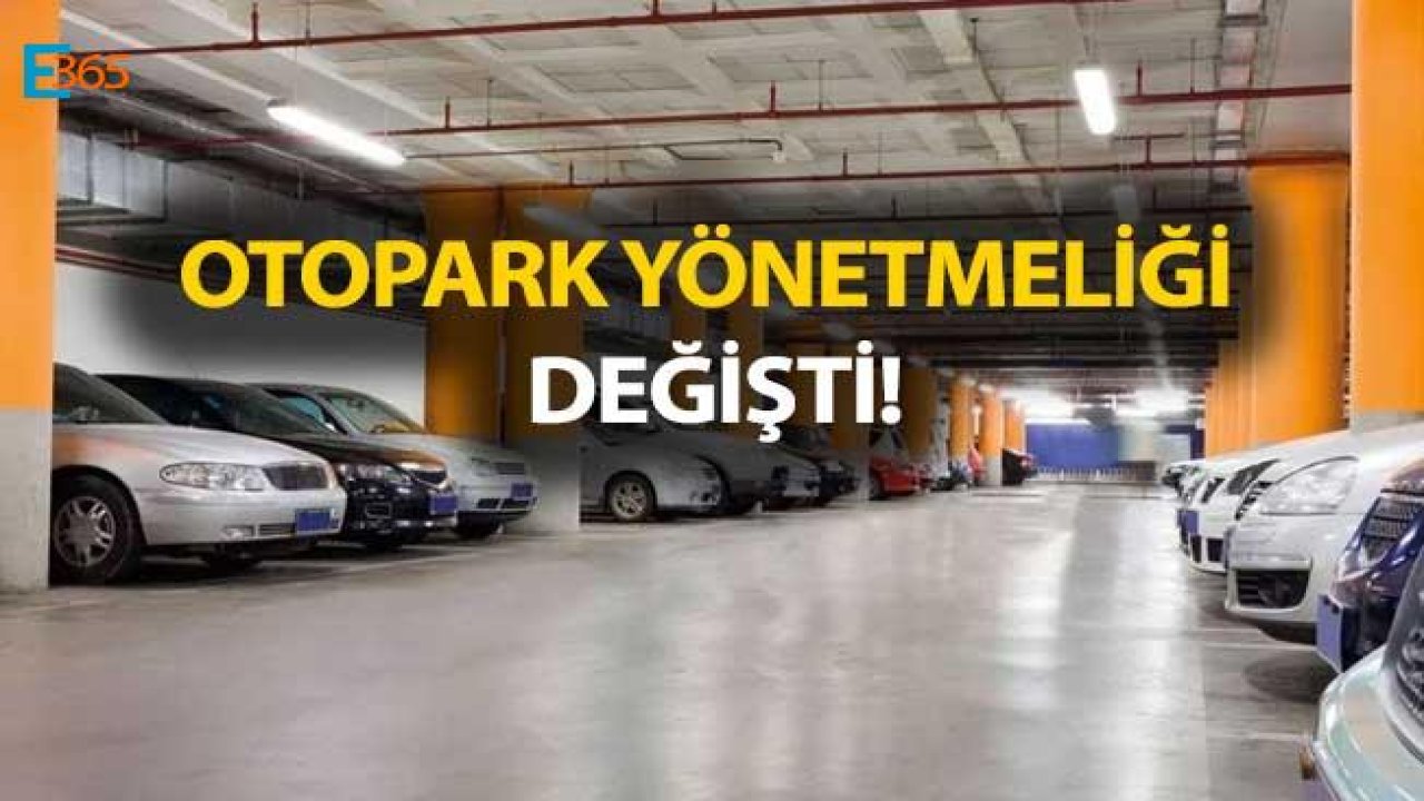 Otopark Yönetmeliğinde Değişiklik Yapılmasına Dair Yönetmelik Resmi Gazete İle Yayımlandı!