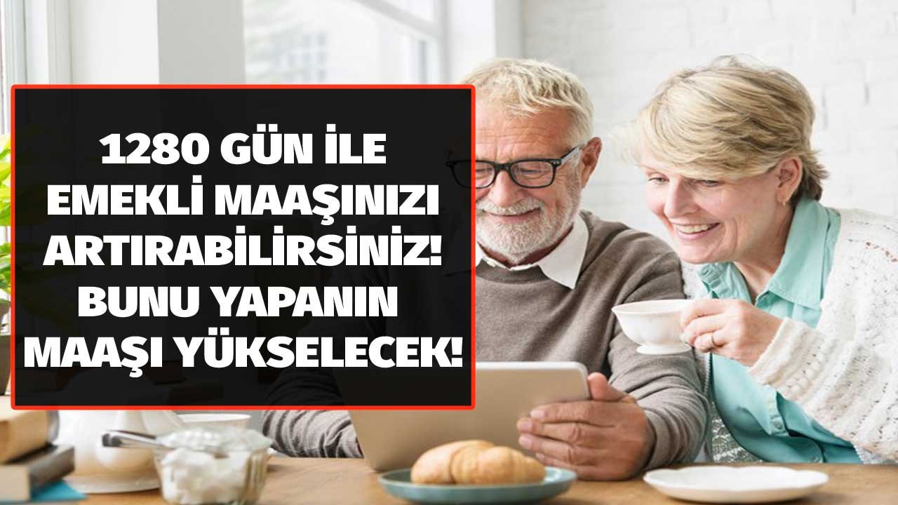 Emekli maaşını yükseltmenin formülü açığa çıktı! 1280 günü tamamlayan SGK'ya başvuracak, maaşı artacak!