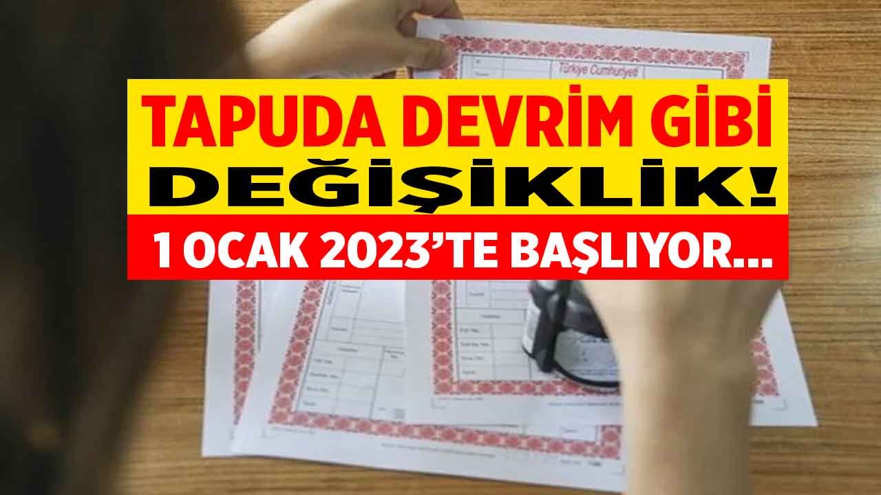 Konut, Arsa, İşyeri Olanlar Dikkat! Tapuda Yeni Dönem 1 Ocak 2023 Tarihinde Başlayacak