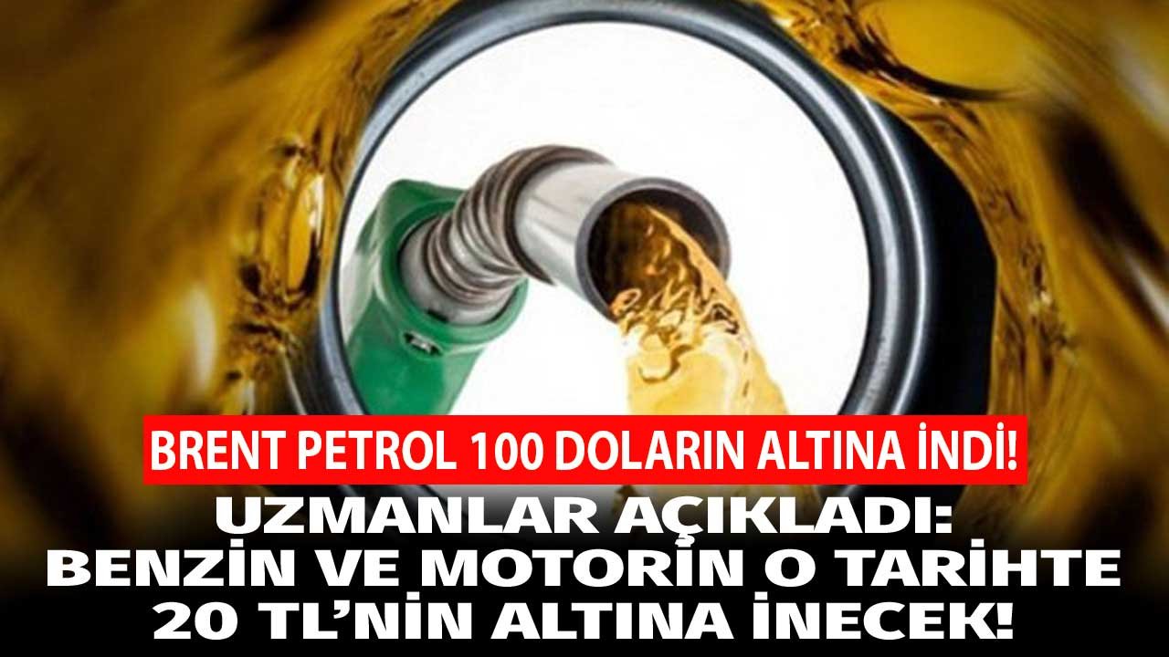 Brent petrol sert düştü, 100 doların altına geriledi! Uzmanlar benzin ve motorinin ucuzlayacağı tarihi ve formülü açıkladı!