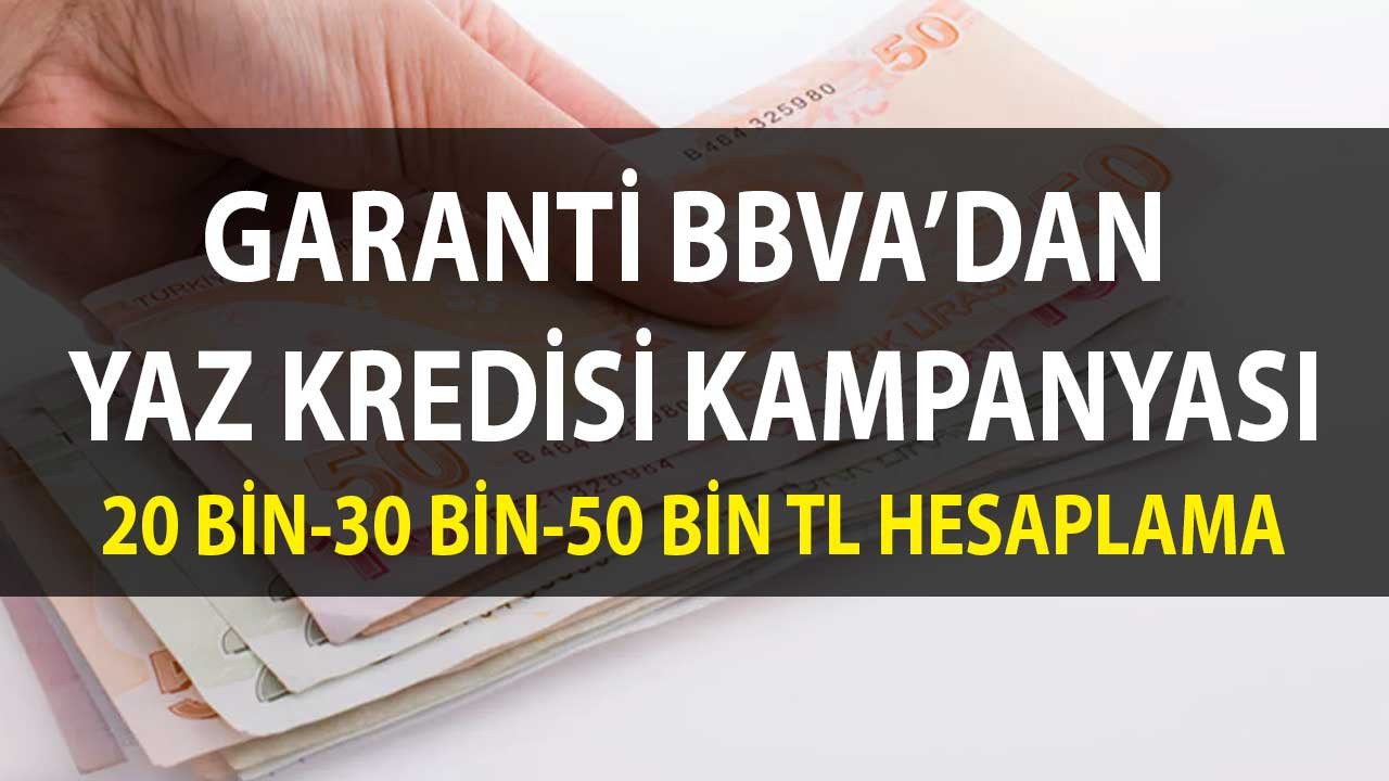 Garanti BBVA'dan yaz kredisi! Aylık 991  TL'den Başlayan Taksitler