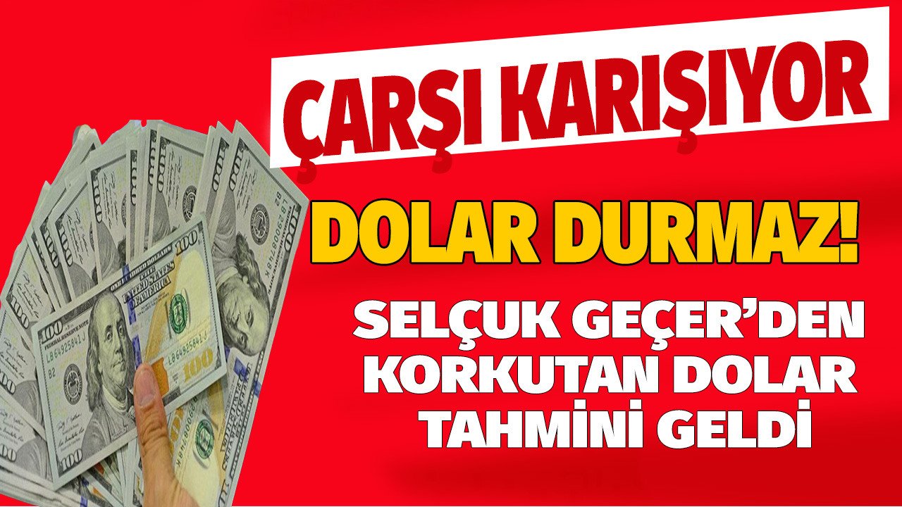 Hayırlı olsun diyen Selçuk Geçer karaborsa kapıda uyarısı ile yeni dolar / TL tahminini açıkladı! Kur 30 Lira Olur Mu?