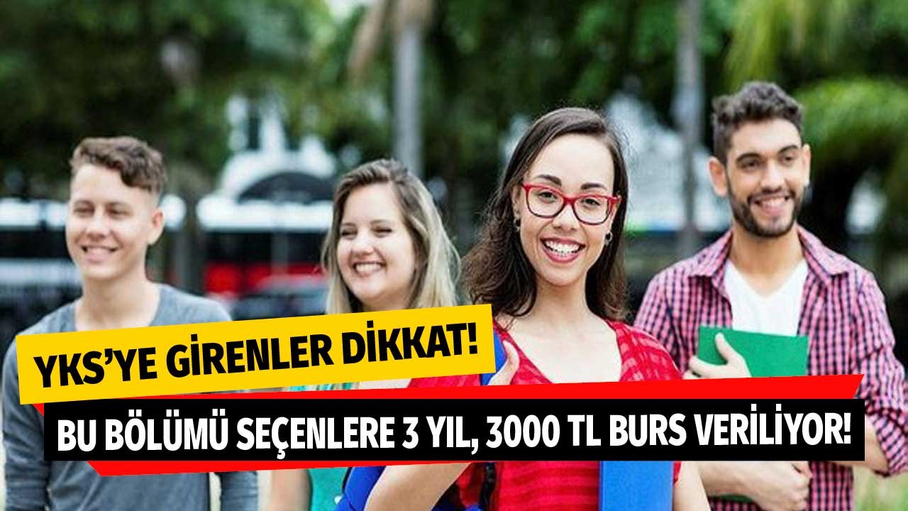 Üniversite adayları dikkat! Üniversitede bu bölümü tercih edenlere 3 yıl 3 bin TL burs verilecek!