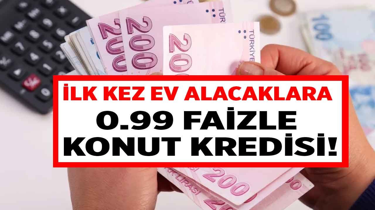 Hiç evi olmayana konut kredisi! Vakıfbank, Halkbank, Ziraat Bankası 0.99 faizle kredi veriyor