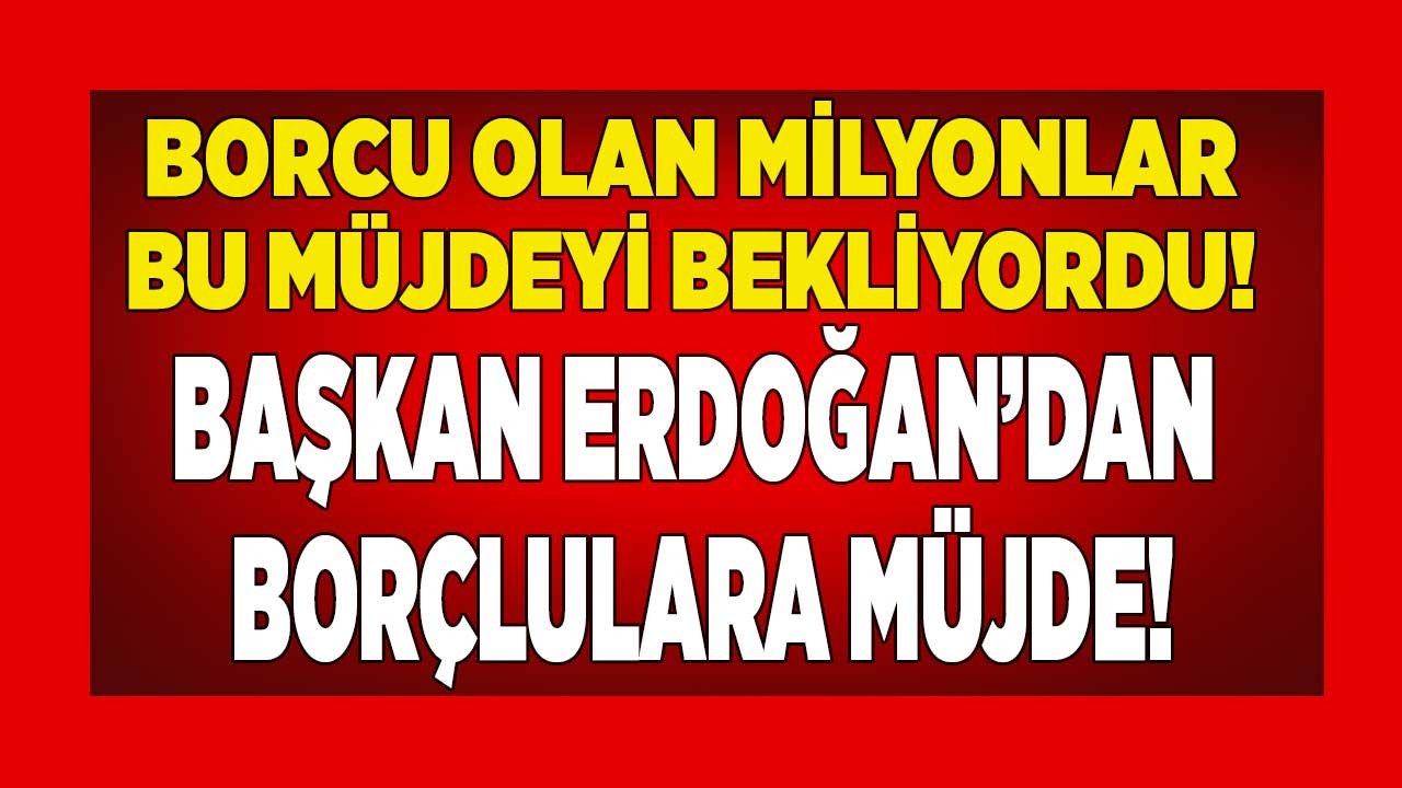 Borcu olan dar gelirliye Cumhurbaşkanı Müjdesi: Hacizlik, icralık olanlara Kabine sonrası Erdoğan açıklayacak! Sicil affı 2022 müjdesi gelir mi?
